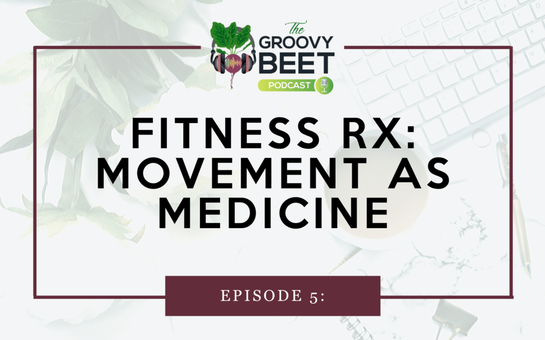 Fitness Rx: Movement as Medicine