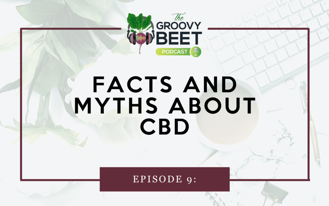 Facts and Myths about CBD